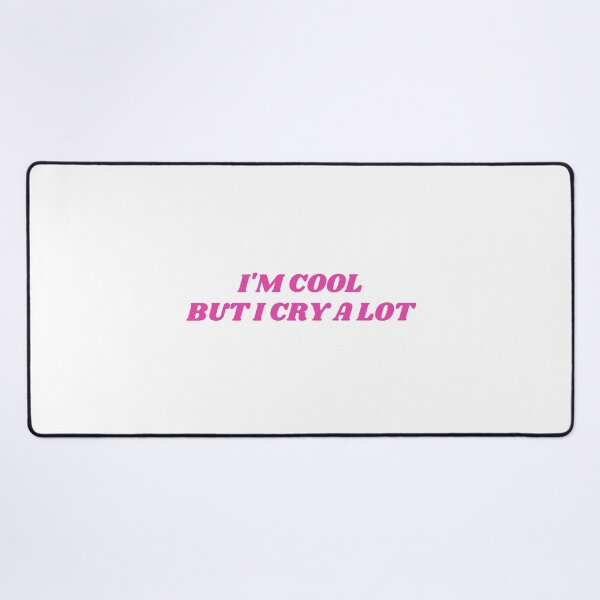 Item preview, I'M COOL BUT I CRY A LOT designed and sold by Cheerhub.