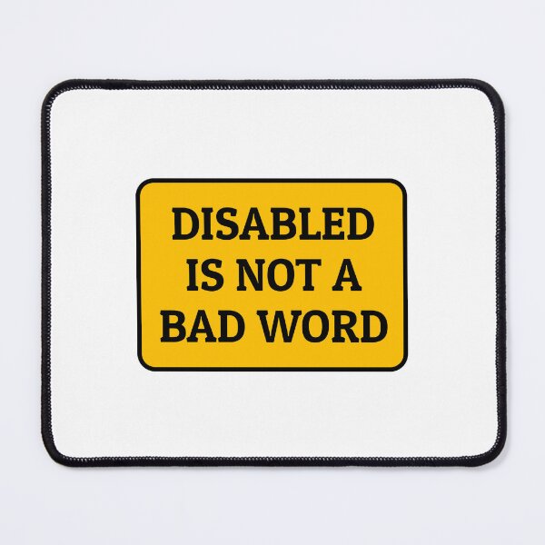 Item preview, Disabled Is Not A Bad Word disability pride designed and sold by Inspirationmotivation.