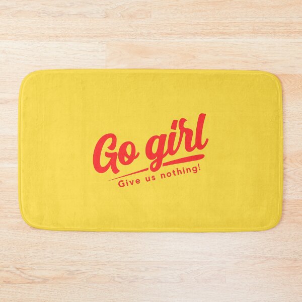 Item preview, Go girl give us nothing funny meme designed and sold by yoshra.