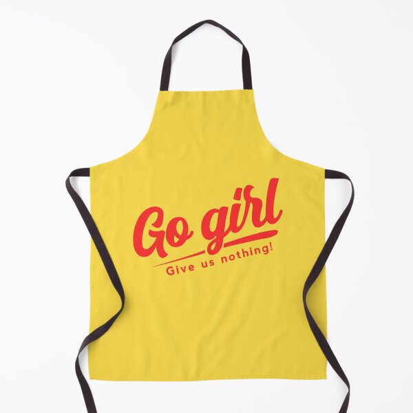 Item preview, Go girl give us nothing funny meme designed and sold by yoshra.