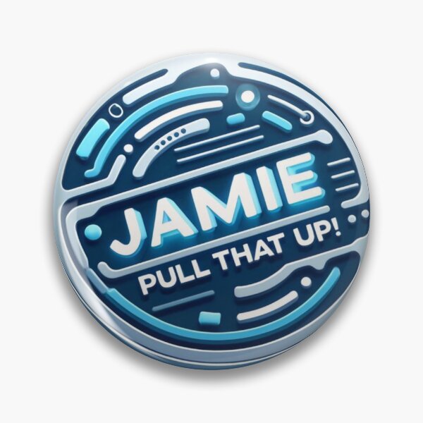 Item preview, JAMIE PULL THAT UP BUTTON!  designed and sold by AktisCustoms.