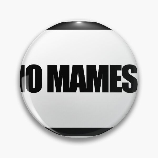 Item preview, NO MAMES! designed and sold by MobsProject.