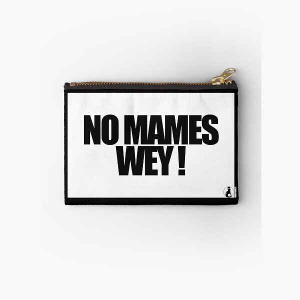 Item preview, NO MAMES WEY ! designed and sold by MobsProject.