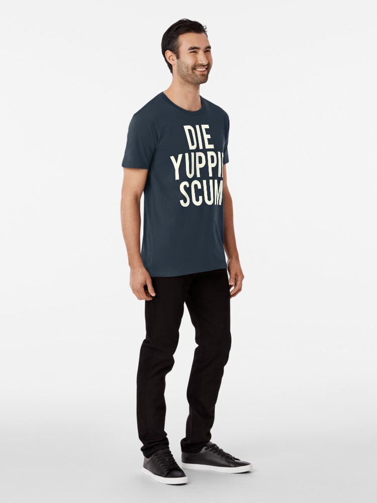 die yuppie scum shirt