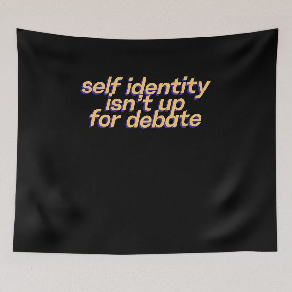Item preview, self identity isn't up for debate designed and sold by BritySpear.