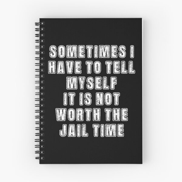 Item preview, Not Worth the Jail Time funny quote. Humorous sarcastic gag gift  designed and sold by Unitepeople.