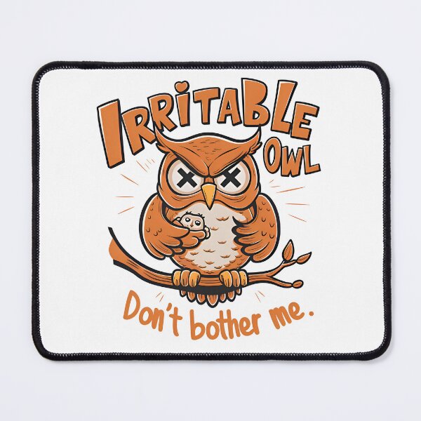 Item preview, Irritable Owl Syndrome Don't Bother Me designed and sold by Kannan-Ravi.