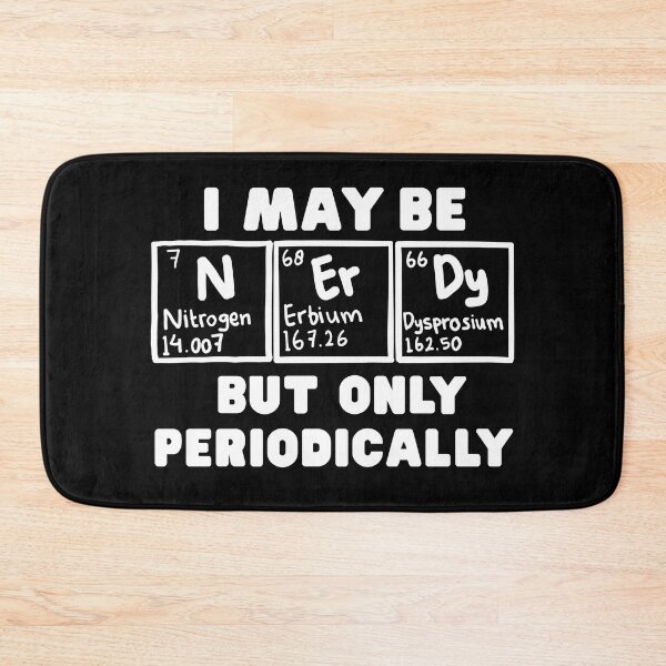 Item preview, I May Be Nerdy But Only Periodically designed and sold by Annabelhut.