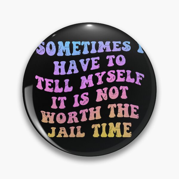 Item preview, Not Worth the Jail Time funny quote. Humorous sarcastic gag gift  designed and sold by Unitepeople.
