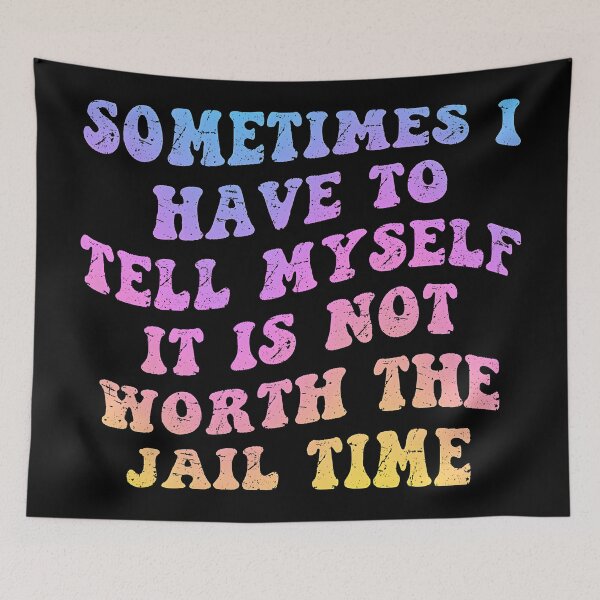 Item preview, Not Worth the Jail Time funny quote. Humorous sarcastic gag gift  designed and sold by Unitepeople.