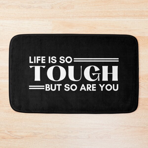Item preview, Life Is So Tough But So Are You, Inspirational Quotes designed and sold by Teetreasure2.