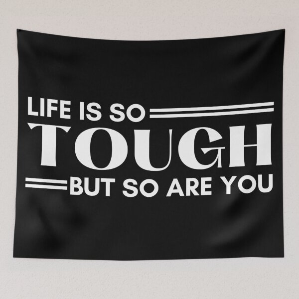 Item preview, Life Is So Tough But So Are You, Inspirational Quotes designed and sold by Teetreasure2.