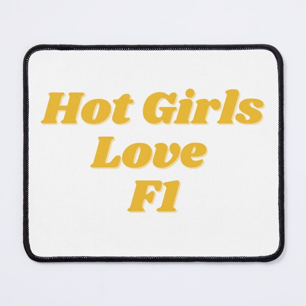 Item preview, Hot Girls Love F1 designed and sold by Toby’s Treasures.