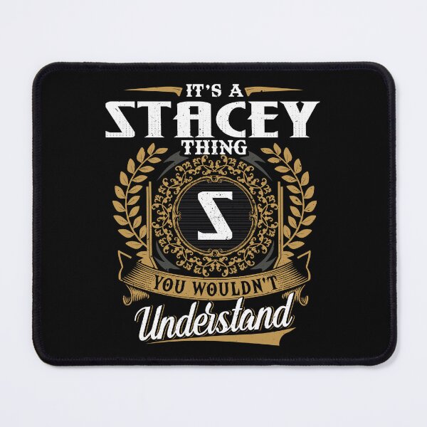 Item preview, It Is A Stacey Thing You Wouldnt Understand  designed and sold by Huck-me.