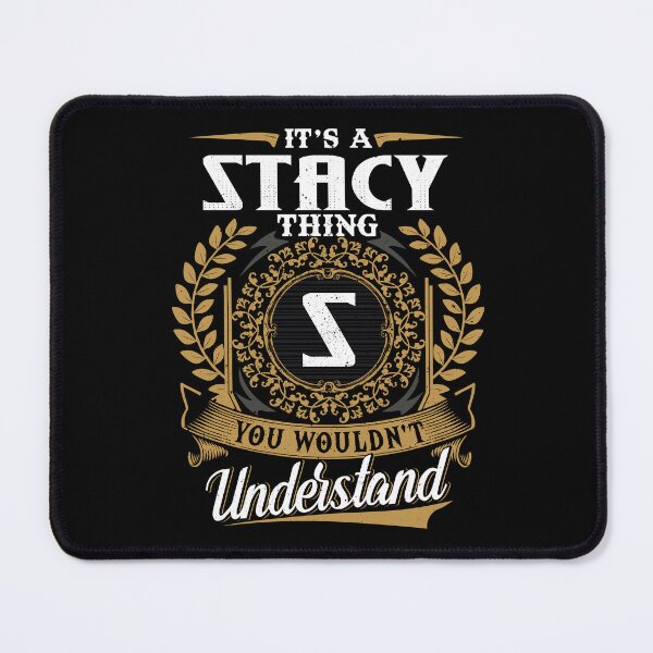 Item preview, It Is A Stacy Thing You Wouldnt Understand  designed and sold by Huck-me.