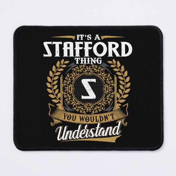Item preview, It Is A Stafford Thing You Wouldnt Understand designed and sold by Huck-me.