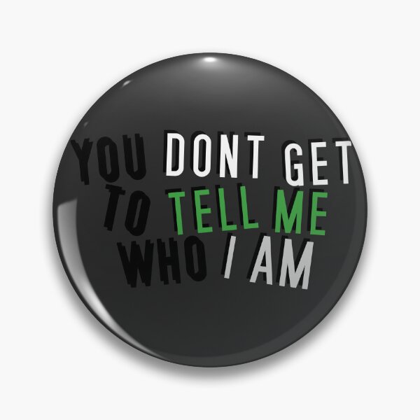 Item preview, Demiromantic | YOU DON'T GET TO TELL ME WHO I AM designed and sold by Vira Magnus Layton.