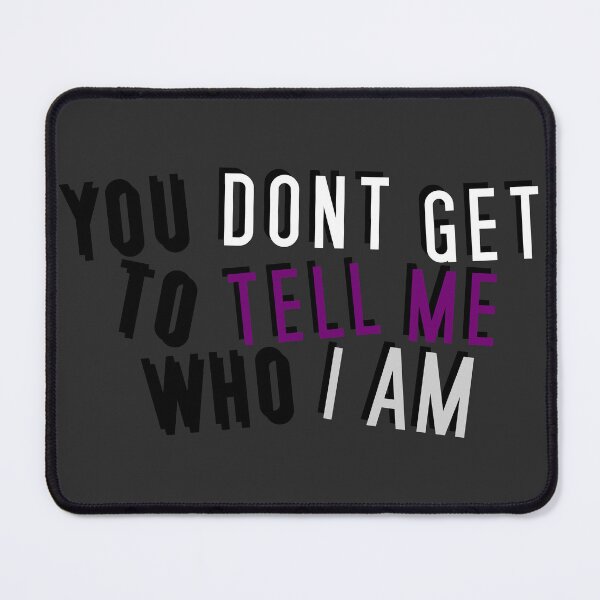 Item preview, Demisexual | YOU DON'T GET TO TELL ME WHO I AM designed and sold by Vira Magnus Layton.