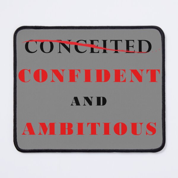 Item preview, Conceited - No, Confident and Ambitious designed and sold by ART-HOME-PAWS.