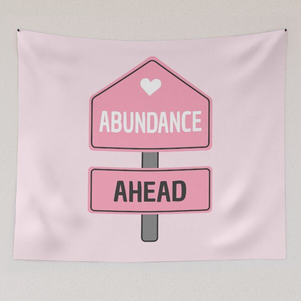 Item preview, Abundance Ahead Pink Sign designed and sold by wonderxwander.