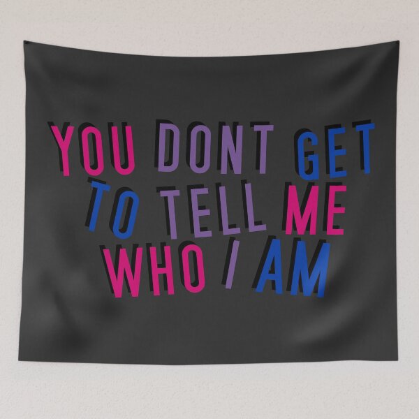 Item preview, Bisexual | YOU DON'T GET TO TELL ME WHO I AM designed and sold by Vira Magnus Layton.