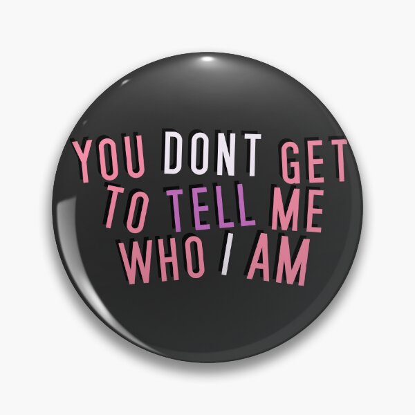 Item preview, Sapphic | YOU DON'T GET TO TELL ME WHO I AM designed and sold by Vira Magnus Layton.