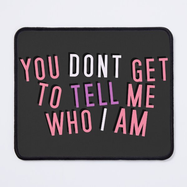 Item preview, Sapphic | YOU DON'T GET TO TELL ME WHO I AM designed and sold by Vira Magnus Layton.