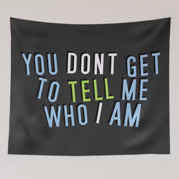 Item preview, Achillean | YOU DON'T GET TO TELL ME WHO I AM designed and sold by Vira Magnus Layton.