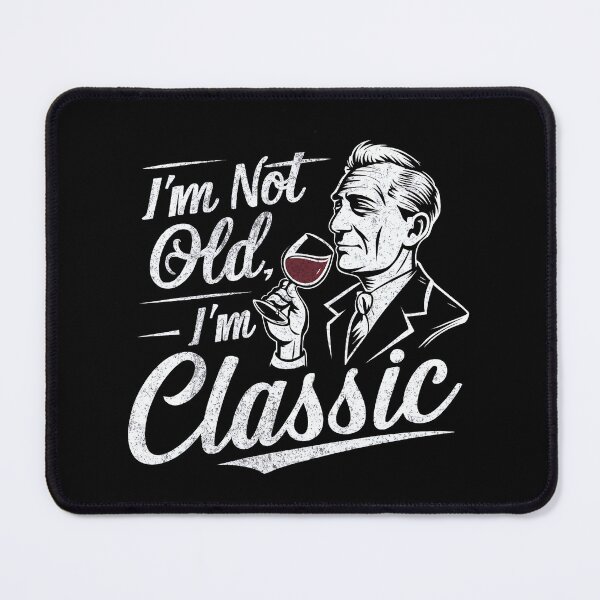 Item preview, I'm not old, I'm classic, Father's day, Dad designed and sold by decorwonders.