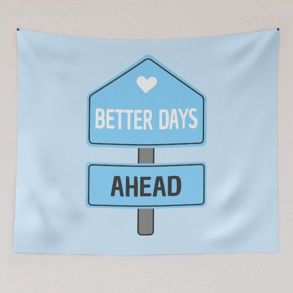 Item preview, Better Days Ahead Blue Sign designed and sold by wonderxwander.