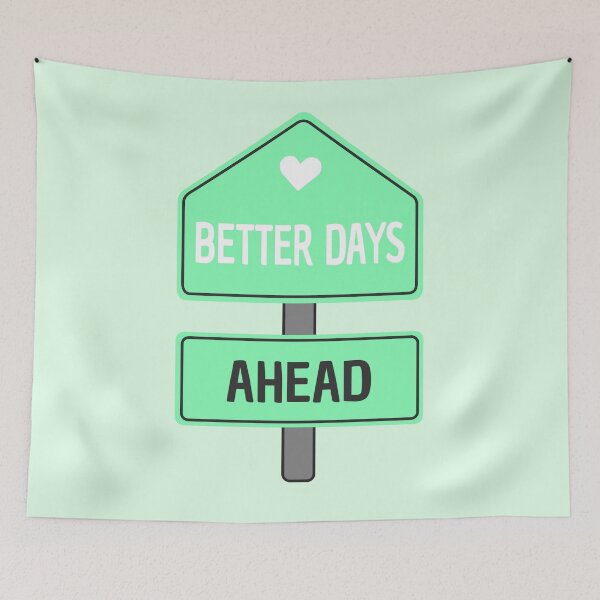Item preview, Better Days Ahead Green Sign designed and sold by wonderxwander.