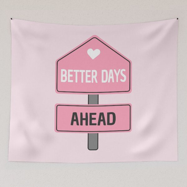 Item preview, Better Days Ahead Pink Sign designed and sold by wonderxwander.