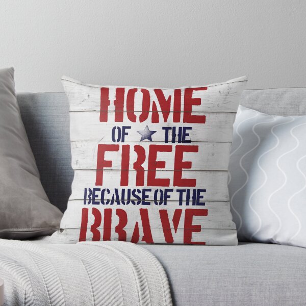 Home of the Free because of the Brave Throw Pillow