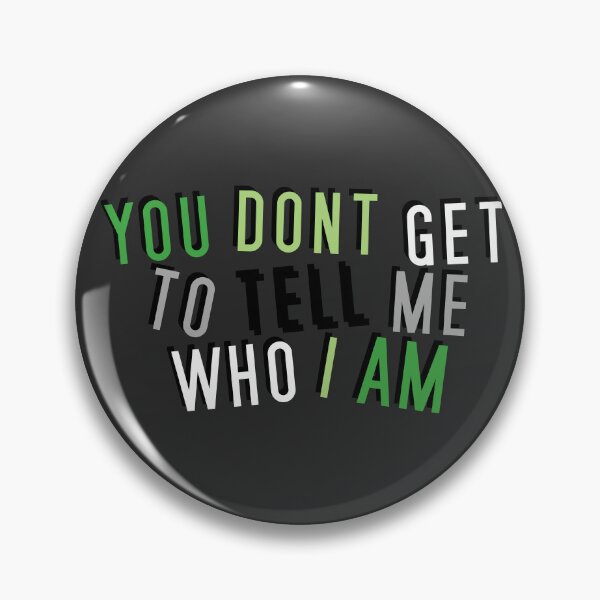 Item preview, Aromantic | YOU DON'T GET TO TELL ME WHO I AM designed and sold by Vira Magnus Layton.