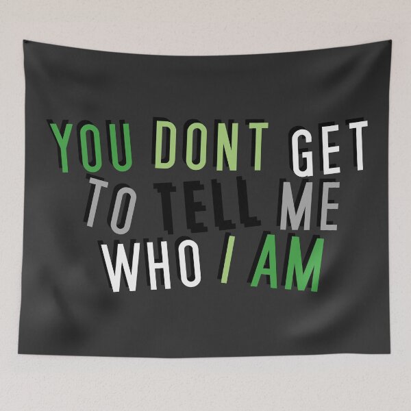 Item preview, Aromantic | YOU DON'T GET TO TELL ME WHO I AM designed and sold by Vira Magnus Layton.