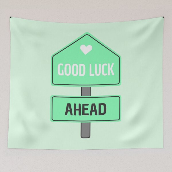 Item preview, Good Luck Ahead Green Sign designed and sold by wonderxwander.