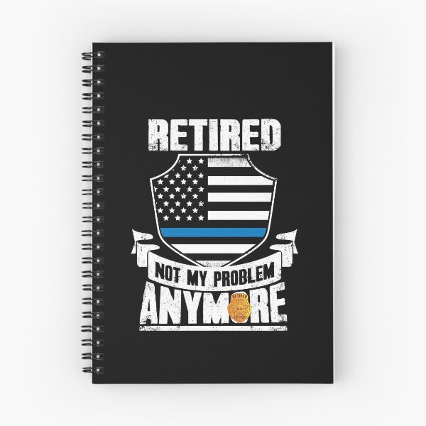 Item preview, Retired Policeman Gift Retired Not My Problem Anymore designed and sold by Captain Mood.