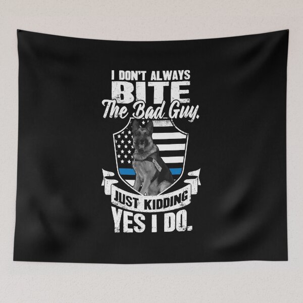 Item preview, K9 German Shepherd Dog Police Officer I Don't Always Bite designed and sold by Captain Mood.