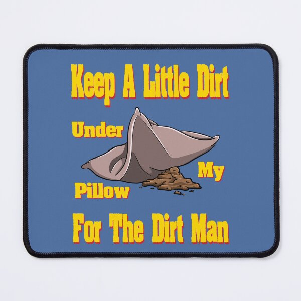 Artikelvorschau, Dirt Under Pillow für Dirt Man entworfen und verkauft von StartistCreator.