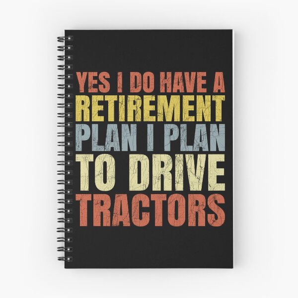 Item preview, Yes I Do Have A Retirement plan I Plan To Drive Tractors designed and sold by Stick-Artistry.