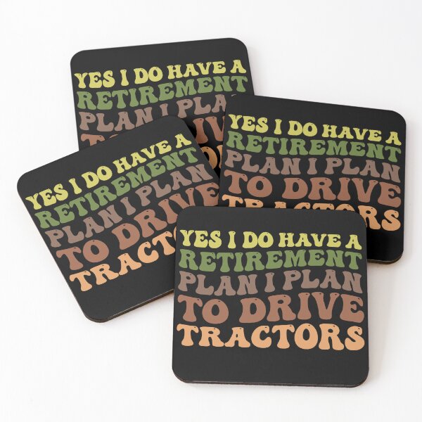 Item preview, Yes I Do Have A Retirement plan I Plan To Drive Tractors designed and sold by Stick-Artistry.