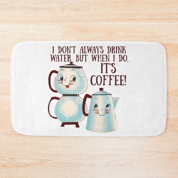 Item preview, I Don't Always Drink Water - when I Do It's Coffee! Coffee Lover Gift. designed and sold by SSustainable.