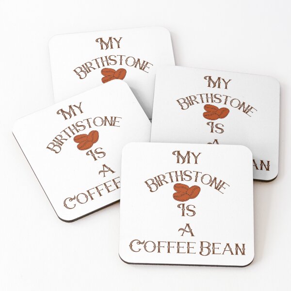 Item preview, My Birthstone is a Coffee Bean! Coffee Lover Gift. designed and sold by SSustainable.