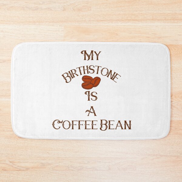 Item preview, My Birthstone is a Coffee Bean! Coffee Lover Gift. designed and sold by SSustainable.