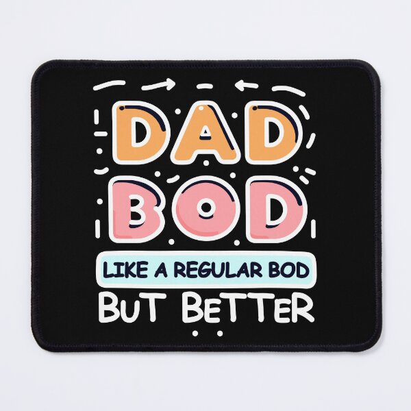 Item preview, Dad Bod: Like a Regular Bod, But Better designed and sold by BluRockDesigns.