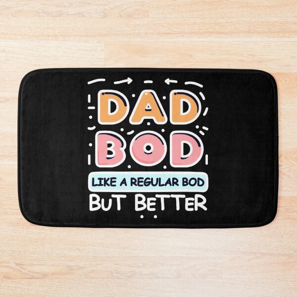 Item preview, Dad Bod: Like a Regular Bod, But Better designed and sold by BluRockDesigns.
