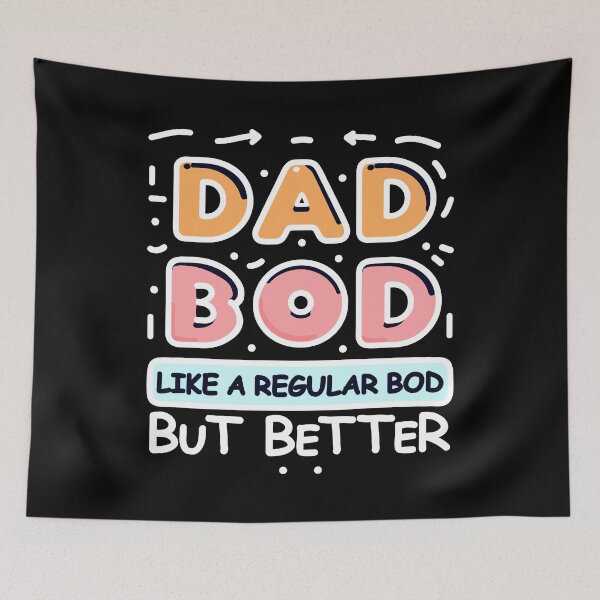 Item preview, Dad Bod: Like a Regular Bod, But Better designed and sold by BluRockDesigns.