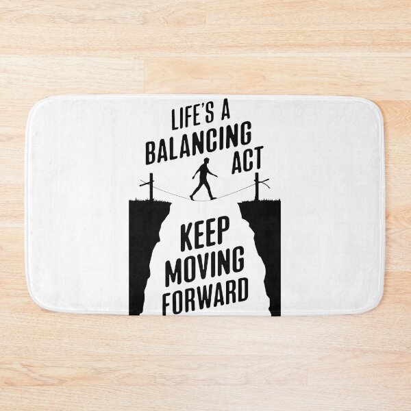 Item preview, Life's a Balancing Act Keep Moving Forward designed and sold by Dazzle-Sizzle.