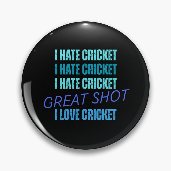 Item preview, I Hate Cricket, Great Shot, I Love Cricket designed and sold by DJ-Portable.