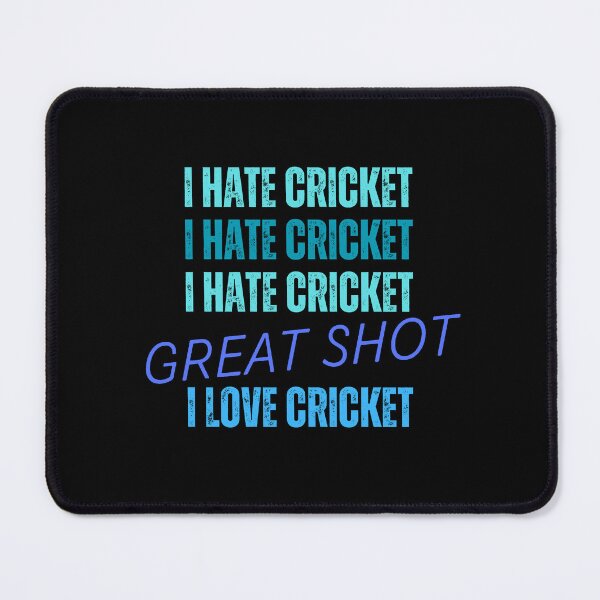 Item preview, I Hate Cricket, Great Shot, I Love Cricket designed and sold by DJ-Portable.